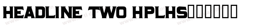 Headline Two HPLHS字体转换